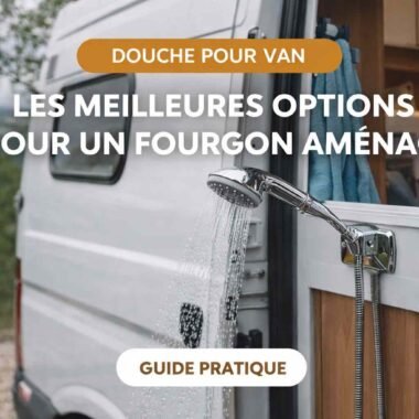 Douchette camping car : comment bien la choisir pour voyager plus confortablement